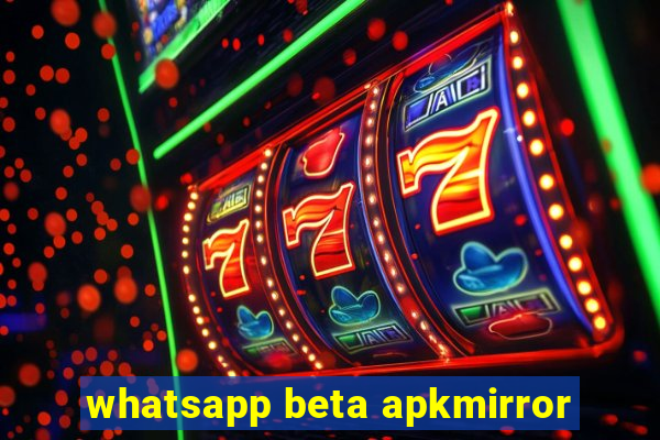 whatsapp beta apkmirror